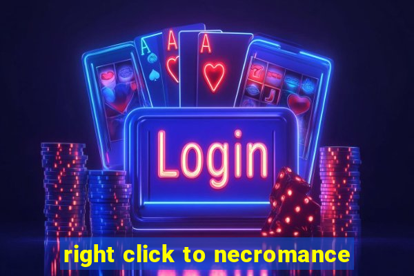 right click to necromance